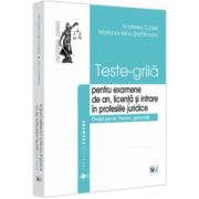 Teste-grila pentru examene de an, licenta si intrare in profesiile juridice. Drept penal. Partea generala - Andreea Corsei, Mariana-Alina Stefanoaia Teste-grila pentru examene de an, licenta si intrare in profesiile juridice. Drept penal. Partea generala - Andreea Corsei, Mariana-Alina Stefanoaia