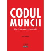 Codul muncii. Editia a 17-a actualizata la 15 ianuarie 2024 - Costel Gilca Codul muncii. Editia a 17-a actualizata la 15 ianuarie 2024 - Costel Gilca