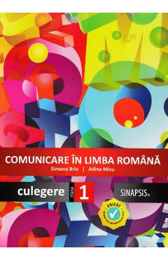 Comunicare in limba romana - Clasa 1 - Culegere - Simona Brie, Adina Micu Comunicare in limba romana - Clasa 1 - Culegere - Simona Brie, Adina Micu