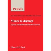 Munca la distanta. Expresie a flexibilizarii raportului de munca - Ana-Maria Vlasceanu, Madalina Ani Iordache Munca la distanta. Expresie a flexibilizarii raportului de munca - Ana-Maria Vlasceanu, Madalina Ani Iordache