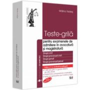 Teste-grila pentru examenele de admitere in avocatura și magistratura, ediția a V-a, revazuta și adaugita - Malina Tebies Teste-grila pentru examenele de admitere in avocatura și magistratura, ediția a V-a, revazuta și adaugita - Malina Tebies