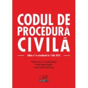 Codul de procedura civila. Editia a 7-a actualizata la 1 iulie 2023 - Evelina Oprina Codul de procedura civila. Editia a 7-a actualizata la 1 iulie 2023 - Evelina Oprina