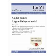 Codul muncii. Legea dialogului social. Cod 700. Actualizat la 23. 09. 2019 - Luminita Dima Codul muncii. Legea dialogului social. Cod 700. Actualizat la 23. 09. 2019 - Luminita Dima