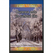 Durerea este in sufletul tau - Al saselea volum din Seria Invata sa te ierti (Luule Viilma) Durerea este in sufletul tau - Al saselea volum din Seria Invata sa te ierti (Luule Viilma)