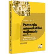 Protectia minoritatilor nationale. Volumul 2. Concepte si principii de drept international - Gabriel Micu Protectia minoritatilor nationale. Volumul 2. Concepte si principii de drept international - Gabriel Micu