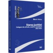 Starea justitiei. Culegere de articole, studii si comentarii 2022-2023 - Marin Voicu Starea justitiei. Culegere de articole, studii si comentarii 2022-2023 - Marin Voicu