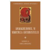 Armaghedonul si nimicirea antihristului. Cateheze la Cartea Apocalipsei - Athanasie Mythilineos Armaghedonul si nimicirea antihristului. Cateheze la Cartea Apocalipsei - Athanasie Mythilineos