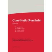 Constitutia Romaniei. Editia a 5-a - decizii ale Curtii Constitutionale, hotarari C. E. D. O., hotarari C. J. U. E., legislatie conexa - Tudorel Toade Constitutia Romaniei. Editia a 5-a - decizii ale Curtii Constitutionale, hotarari C. E. D. O., hotarari C. J. U. E., legislatie conexa - Tudorel Toade
