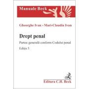 Drept penal. Partea generala conform Codului penal. Editia 5 - Gheorghe Ivan, Mari-Claudia Ivan Drept penal. Partea generala conform Codului penal. Editia 5 - Gheorghe Ivan, Mari-Claudia Ivan