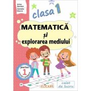 Matematica si explorarea mediului. Clasa 1. Partea 1 CP - Arina Damian Matematica si explorarea mediului. Clasa 1. Partea 1 CP - Arina Damian