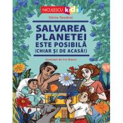 Salvarea planetei este posibila (chiar si de acasa!) - Silvia Teodosi Salvarea planetei este posibila (chiar si de acasa!) - Silvia Teodosi