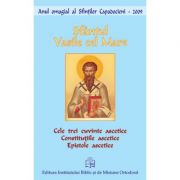 Cele trei cuvinte ascetice. Epistole ascetice - Sfantul Vasile cel Mare Cele trei cuvinte ascetice. Epistole ascetice - Sfantul Vasile cel Mare