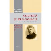 Cultura si duhovnicie. Articole publicate in Telegraful Roman (1930-1993), Volumul 2 - Pr. Prof. Dr. Dumitru Staniloae Cultura si duhovnicie. Articole publicate in Telegraful Roman (1930-1993), Volumul 2 - Pr. Prof. Dr. Dumitru Staniloae