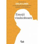 Emotii vindecatoare. Dialoguri cu Dalai Lama despre ratiune, emotii si sanatate - Daniel Goleman Emotii vindecatoare. Dialoguri cu Dalai Lama despre ratiune, emotii si sanatate - Daniel Goleman