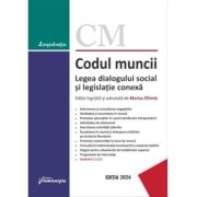 Codul muncii. Legea dialogului social si legislatie conexa. Actualizat la 29 ianuarie 2024 - Marius Eftimie Codul muncii. Legea dialogului social si legislatie conexa. Actualizat la 29 ianuarie 2024 - Marius Eftimie