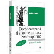 Drept comparat si sisteme juridice contemporane. Editia a 3-a - Andra Iftimiei Drept comparat si sisteme juridice contemporane. Editia a 3-a - Andra Iftimiei