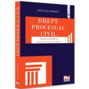 Drept procesual civil. Partea generala. Editia a 2-a, revazuta si adaugita - Steluta Ionescu Drept procesual civil. Partea generala. Editia a 2-a, revazuta si adaugita - Steluta Ionescu