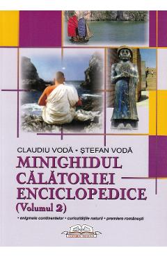 Minighidul calatoriei enciclopedice. Vol.2 - Claudiu Voda, Stefan Voda Minighidul calatoriei enciclopedice. Vol.2 - Claudiu Voda, Stefan Voda