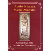 Acatist la icoana Maicii Domnului Gherontissa de la Manastirea Pantocrator Acatist la icoana Maicii Domnului Gherontissa de la Manastirea Pantocrator