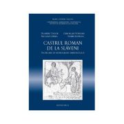 Castrul roman de la Slaveni The roman auxiliary fort from Slaveni - Dumitru Tudor, Gheorghe Popilian, Dorel Bondoc, Nicolae Gudea Castrul roman de la Slaveni The roman auxiliary fort from Slaveni - Dumitru Tudor, Gheorghe Popilian, Dorel Bondoc, Nicolae Gudea