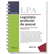Legislatia profesiei de avocat. Editia 2024 - spiralat - Madalina Dinu Legislatia profesiei de avocat. Editia 2024 - spiralat - Madalina Dinu