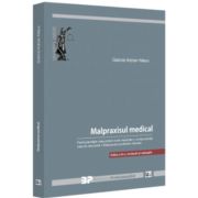 Malpraxisul medical. Particularitatile raspunderii civile medicale. Jurisprudenta interna relevanta. Malpraxisul profesiilor liberale. Editia a 3-a, r Malpraxisul medical. Particularitatile raspunderii civile medicale. Jurisprudenta interna relevanta. Malpraxisul profesiilor liberale. Editia a 3-a, r