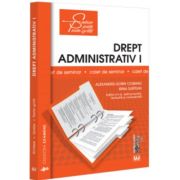Drept administrativ 1. Caiet de seminar. Notiuni fundamentale; Obiect, izvoare, norme, raporturi; Organizarea administratiei publice - Alexandru-Sorin Drept administrativ 1. Caiet de seminar. Notiuni fundamentale; Obiect, izvoare, norme, raporturi; Organizarea administratiei publice - Alexandru-Sorin
