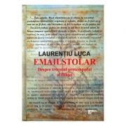Emailstolar. Despre trecutul pretemporal al fiintei - Laurentiu Luca Emailstolar. Despre trecutul pretemporal al fiintei - Laurentiu Luca