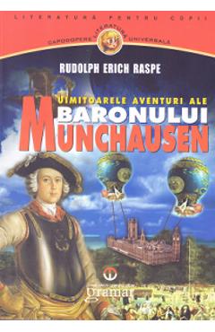 Uimitoarelea aventuri ale Baronului Munchausen - Rudolph Erich Raspe Uimitoarelea aventuri ale Baronului Munchausen - Rudolph Erich Raspe