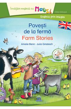 Povesti de la ferma. Farm Stories - Amelie Benn, Julia Ginsbach Povesti de la ferma. Farm Stories - Amelie Benn, Julia Ginsbach