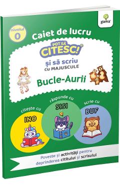 Caiet de lucru. Pot sa citesc si sa scriu cu majuscule: Bucle-Aurii Caiet de lucru. Pot sa citesc si sa scriu cu majuscule: Bucle-Aurii