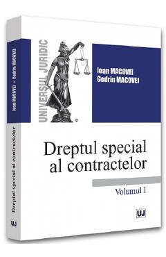 Dreptul special al contractelor Vol.1 - Ioan Macovei, Codrin Macovei Dreptul special al contractelor Vol.1 - Ioan Macovei, Codrin Macovei