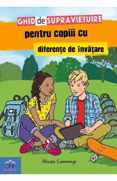 Ghid de supravietuire pentru copiii cu diferente de invatare - Rhoda Cummings Ghid de supravietuire pentru copiii cu diferente de invatare - Rhoda Cummings