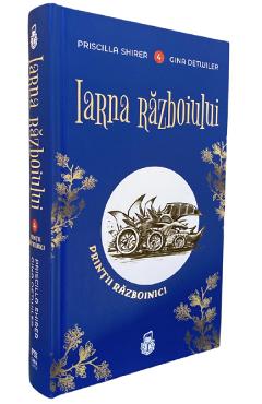 Iarna razboiului. Seria Printii razboinici. Vol.4 - Priscilla Shirer, Gina Detwiler Iarna razboiului. Seria Printii razboinici. Vol.4 - Priscilla Shirer, Gina Detwiler