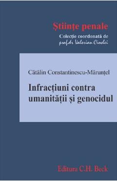 Infractiuni contra umanitatii si genocidul - Catalin Constantinescu-Marunte Infractiuni contra umanitatii si genocidul - Catalin Constantinescu-Marunte