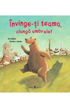 Invinge-ti teama, alunga umbrele! - Uli Geissler, Gunther Jakobs Invinge-ti teama, alunga umbrele! - Uli Geissler, Gunther Jakobs