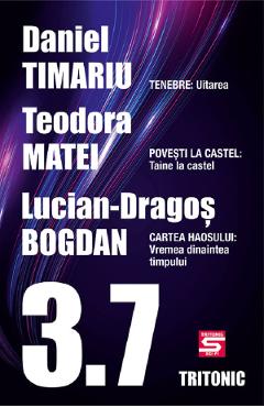3.7. Povestiri - Daniel Timariu, Teodora Matei, Lucian-Dragos Bogdan 3.7. Povestiri - Daniel Timariu, Teodora Matei, Lucian-Dragos Bogdan