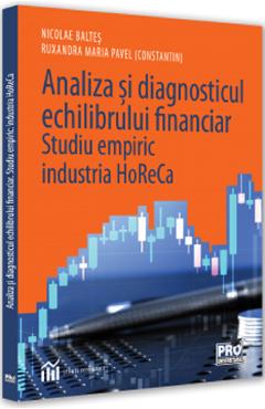Analiza si diagnosticul echilibrului financiar - Nicolae Baltes, Ruxandra Maria Pavel Analiza si diagnosticul echilibrului financiar - Nicolae Baltes, Ruxandra Maria Pavel