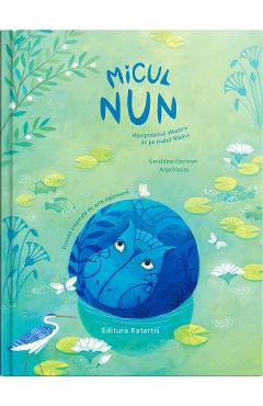 Micul Nun. Hipopotamul albastru de pe malul Nilului - Geraldine Elschner, Anja Klauss Micul Nun. Hipopotamul albastru de pe malul Nilului - Geraldine Elschner, Anja Klauss