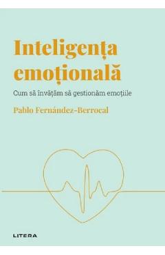 Descopera Psihologia. Inteligenta emotionala - Pablo Fernandez-Berrocal Descopera Psihologia. Inteligenta emotionala - Pablo Fernandez-Berrocal