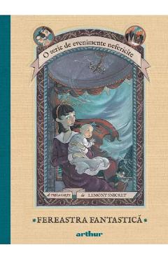 Evenimente nefericite Vol.3: Fereastra fantastica - Lemony Snicket Evenimente nefericite Vol.3: Fereastra fantastica - Lemony Snicket
