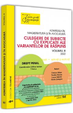 Admiterea in magistratura si in avocatura 2022. Vol.3 - Mihai Adrian Hotca, Cristian Balan, Teodor Manea, Laura Maria Stanila, Giulia Sologon Admiterea in magistratura si in avocatura 2022. Vol.3 - Mihai Adrian Hotca, Cristian Balan, Teodor Manea, Laura Maria Stanila, Giulia Sologon