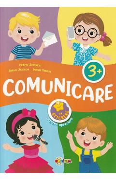 Comunicare cu stickere pentru apreciere 3 ani+ - Petru Jelescu, Raisa Jelescu, Inesa Tautu Comunicare cu stickere pentru apreciere 3 ani+ - Petru Jelescu, Raisa Jelescu, Inesa Tautu