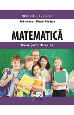 Matematica - Clasa 4 - Manual - Rodica Chiran, Mihaela Ada Radu Matematica - Clasa 4 - Manual - Rodica Chiran, Mihaela Ada Radu