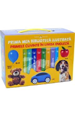 Bebe invata. Prima mea biblioteca ilustrata: Primele cuvinte in limba engleza. Cutie 8 carticele Bebe invata. Prima mea biblioteca ilustrata: Primele cuvinte in limba engleza. Cutie 8 carticele