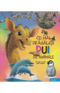 Cei mai dragalasi pui de animale - Alejandro Algarra, Daniel Howarth Cei mai dragalasi pui de animale - Alejandro Algarra, Daniel Howarth