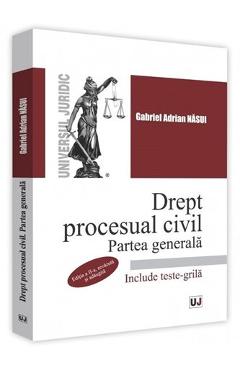 Drept procesual civil. Partea generala ed.2 - Gabriel Adrian Nasui Drept procesual civil. Partea generala ed.2 - Gabriel Adrian Nasui