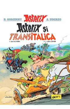 Asterix si Transitalica. Seria Asterix Vol.37 - Jean-Yves Ferri Asterix si Transitalica. Seria Asterix Vol.37 - Jean-Yves Ferri