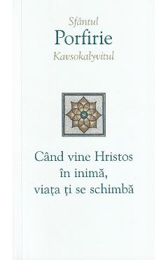 Cand vine Hristos in inima, viata ti se schimba - Porfirie Kavsokalyvitul Cand vine Hristos in inima, viata ti se schimba - Porfirie Kavsokalyvitul