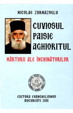 Cuviosul Paisie Aghioritul, marturii ale inchinatorilor - Nicolae Zurnazoglu Cuviosul Paisie Aghioritul, marturii ale inchinatorilor - Nicolae Zurnazoglu